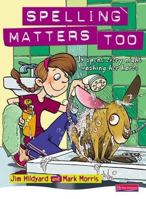 Spelling Matters Too Student Book - Jim Hildyard