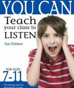 Teach your class to listen Ages 7-11 - Sue Palmer