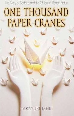 One Thousand Paper Cranes - Takayuki Ishii