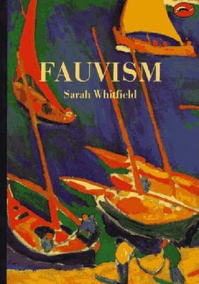 Fauvism - Sarah Whitfield