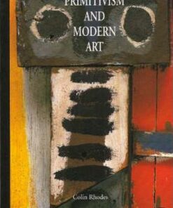 Primitivism and Modern Art - Colin Rhodes