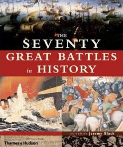 The Seventy Great Battles of All Time - Professor Jeremy Black