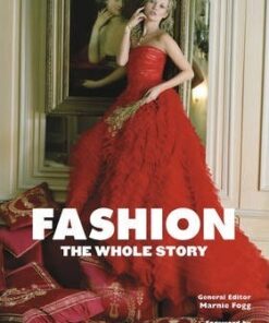 Fashion: The Whole Story - Marnie Fogg