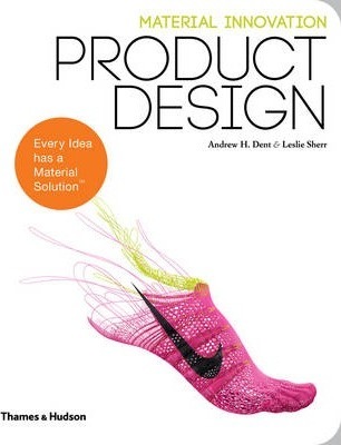 Material Innovation: Product Design - Andrew H. Dent
