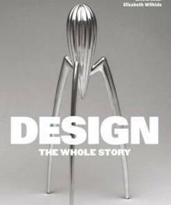 Design: The Whole Story - Elizabeth Wilhide