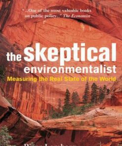 The Skeptical Environmentalist: Measuring the Real State of the World - Bjorn Lomborg