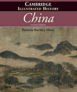 Cambridge Illustrated Histories: The Cambridge Illustrated History of China - Patricia Buckley Ebrey