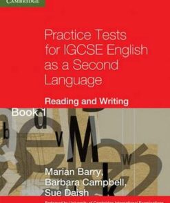 Cambridge International IGCSE: Practice Tests for IGCSE English as a Second Language Reading and Writing Book 1 - Marian Barry