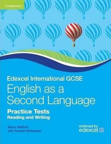 Cambridge International IGCSE: Edexcel International GCSE English as a Second Language Practice Tests Reading and Writing - Alison Walford