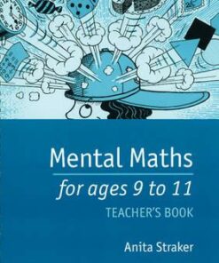 Mental Maths: Mental Maths for Ages 9 to 11 Teacher's book - Anita Straker