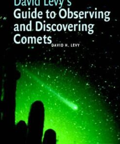 David Levy's Guide to Observing and Discovering Comets - David H. Levy