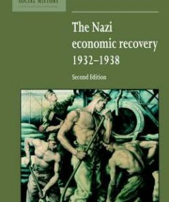 New Studies in Economic and Social History: Series Number 27: The Nazi Economic Recovery 1932-1938 - R. J. Overy