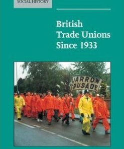 New Studies in Economic and Social History: Series Number 46: British Trade Unions since 1933 - Chris Wrigley
