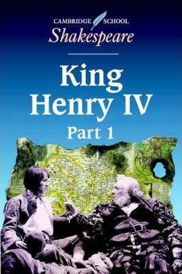 Cambridge School Shakespeare King Henry IV: Part 1 - William Shakespeare