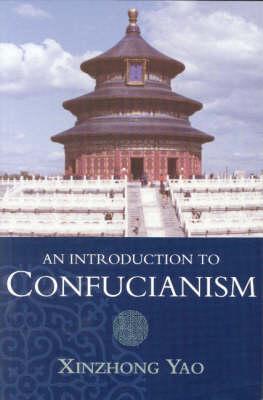 Introduction to Religion: An Introduction to Confucianism - Xinzhong Yao