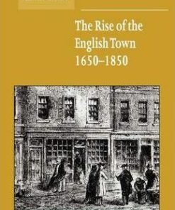 New Studies in Economic and Social History: Series Number 43: The Rise of the English Town