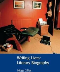 Cambridge Contexts in Literature: Writing Lives: Literary Biography - Midge Gillies