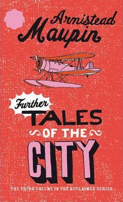 Further Tales Of The City: Tales of the City 3 - Armistead Maupin