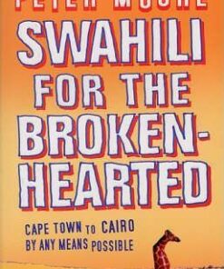 Swahili For The Broken-Hearted - Peter Moore