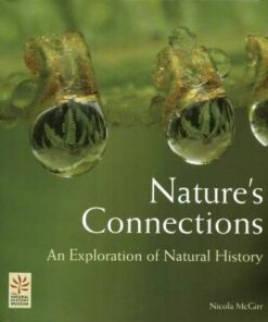 Nature (TM)s Connections: an Exploration of Natural History - Nicky McGirr