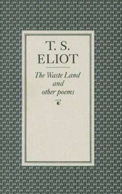 The Waste Land and Other Poems - T. S. Eliot