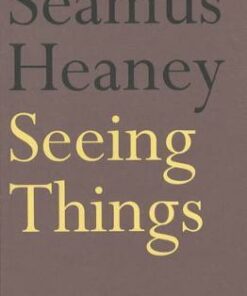 Seeing Things - Seamus Heaney
