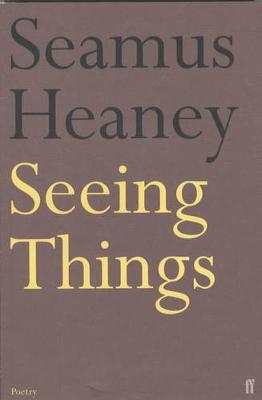 Seeing Things - Seamus Heaney