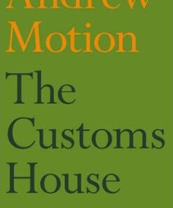 The Customs House - Sir Andrew Motion