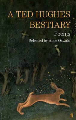 A Ted Hughes Bestiary: Selected Poems - Ted Hughes