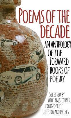 Poems of the Decade: An Anthology of the Forward Books of Poetry - Forward Arts Foundation