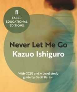 Never Let Me Go: With GCSE and A Level study guide - Kazuo Ishiguro