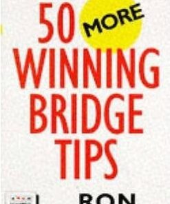 50 More Winning Bridge Tips - Ron Klinger