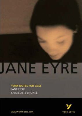 Jane Eyre: York Notes for GCSE - Sarah Rowbottam