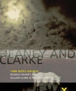 Heaney and Clarke: York Notes for GCSE: Seamus Heaney and Gillian Clarke & Pre-1914 Poetry - Geoff Brookes