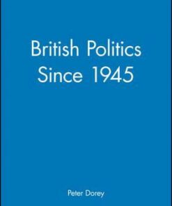 British Politics since 1945 - Peter Dorey