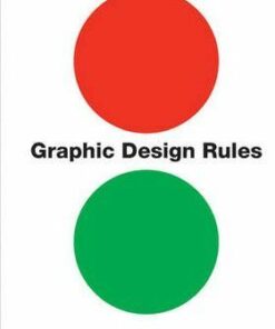 Graphic Design Rules: 365 Essential Design Dos and Don'ts - Peter Dawson
