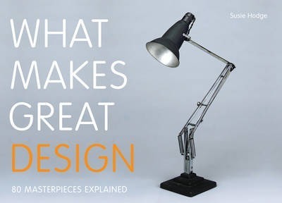 What Makes Great Design - Susie Hodge