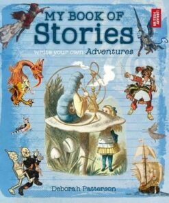 My Book of Stories: Write Your Own Adventures - Deborah Patterson