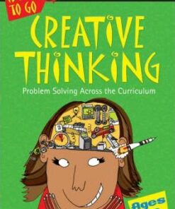 Creative Thinking Ages 6-8: Problem Solving Across the Curriculum - Ann Baker