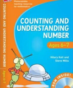 Counting and Understanding Number - Ages 6-7: Year 2 - Hilary Koll