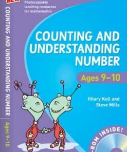 Counting and Understanding Number - Ages 9-10: 100% New Developing Mathematics - Hilary Koll