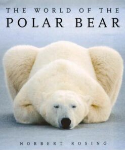 The World of the Polar Bear - Norbert Rosing