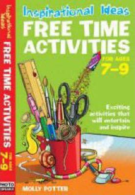 Free Time Activities: For Ages 7-9: For Ages 7-9 - Molly Potter