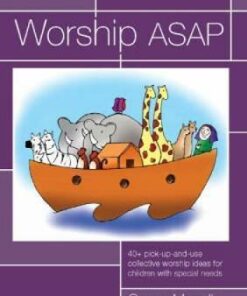 Worship ASAP: 40+ Pick-up and Use Ideas for Collective Worship - Susan Murrell