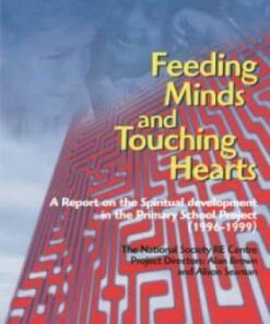 Feeding Minds and Touching Hearts: Spiritual Developments in the Primary School - Alan Brown