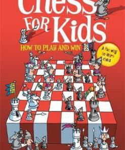 Chess for Kids: How to Play and Win - Richard James