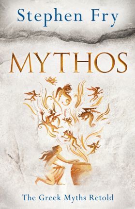 Mythos: The Greek Myths Retold - Stephen Fry