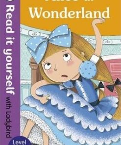 Read it Yourself 4: Alice in Wonderland - Lorraine Horsley