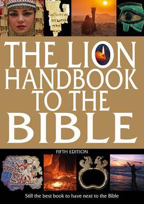 The Lion Handbook to the Bible Fifth Edition: Still the best book to have next to the Bible - Pat Alexander