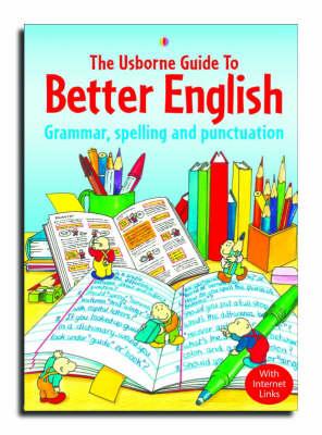 The Usborne Guide to Better English With Internet Links - Robyn Gee